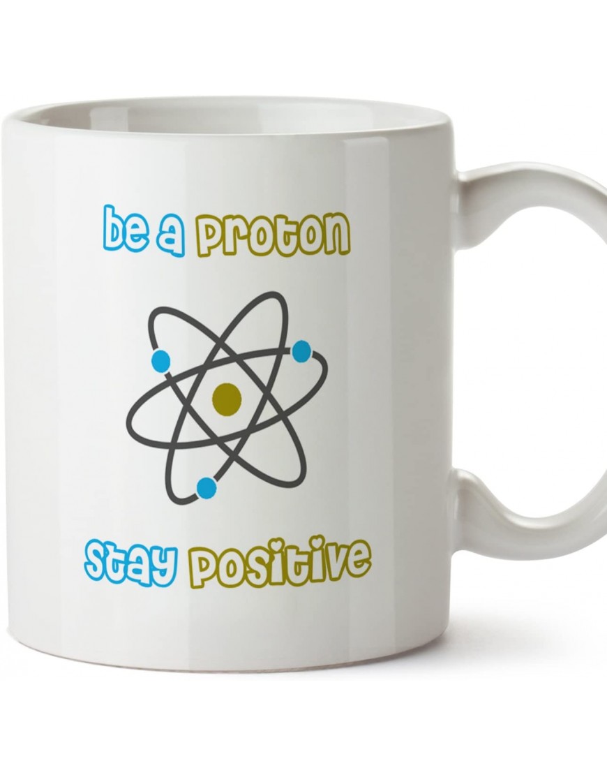 MUGFFINS Taza química BE A Proton. Stay Positive Tazas de café para químicos. Regalos para químicos para los Amigos y la Familia Cerámica 11oz 350 ml - BVGHMND3